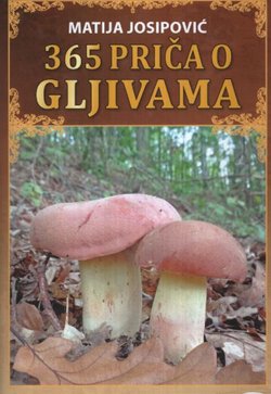 365 priča o gljivama