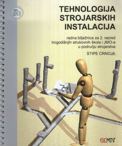 Tehnologija strojarskih instalacija. Radna bilježnica