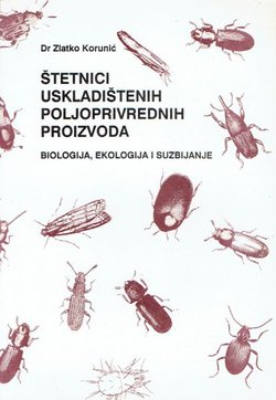 Štetnici uskladištenih poljoprivrednih proizvoda. Biologija, ekologija i suzbijanje