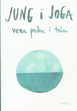 Jung i joga. Veza psihe i tela