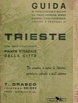 Guida di tutte le nuove e vecchie vie, piazze, androne, borgo s. sergio, zona industriale, opicina e frazioni di Trieste con unita l'aggiornata pianta stradale della citta