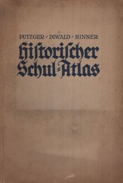 F.W. Putzger Historischer Schul-Atlas mit besonderer Berücksichtigung Österreichs