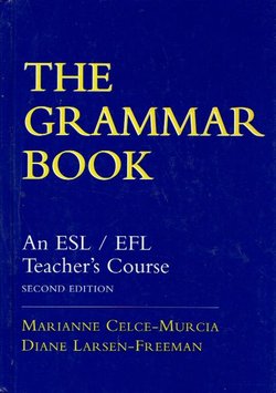 The Grammar Book. An ESL / EFL Taecher's Course (2nd Ed.)