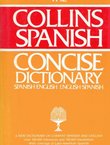 The Collins Spanish Concise Dictionary. Spanish-English, English-Spanish