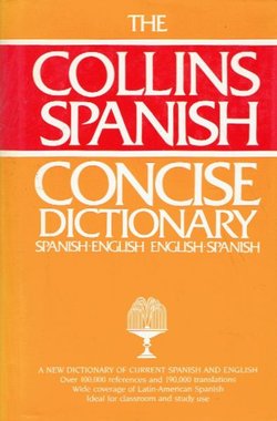 The Collins Spanish Concise Dictionary. Spanish-English, English-Spanish