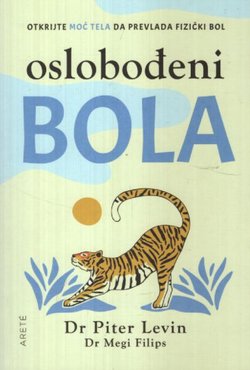 Oslobođeni bola. Otkrijte moć svog tela da prevlada fizički bol