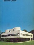 Le Corbusier: La Villa Savoye / The Villa Savoye