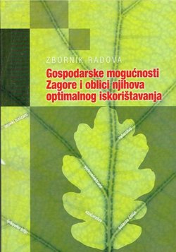 Gospodarske mogućnosti Zagore i oblici njihova optimalnog iskorištavanja. Zbornik radova
