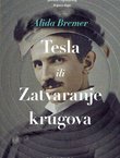 Tesla ili Zatvaranje krugova