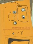 Prisnost prašine. Dnevnik o knjigama, dnevnim susretima, uz nešto sjećanja 1990. - 2007.