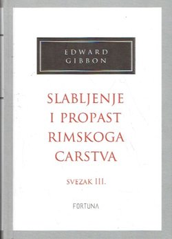 Slabljenje i propast Rimskog carstva III. (2.izd.)