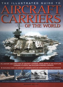 The Illustrated Guide to Aircraft Carriers of the World