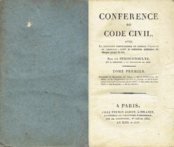 Conference du Code civil avec la discussion particuliere du Conseil d'État et du Tribunet, avant la rédaction définitive de chaque projet de loi par un jurisconsulte I.