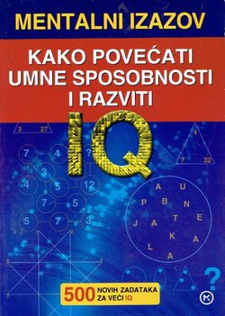 Mentalni izazov. Kako povećati umne sposobnosti i razviti IQ