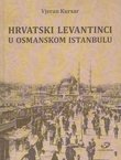 Hrvatski Levantinci u Osmanskom Istanbulu