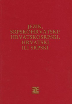 Jezik, srpskohrvatski / hrvatskosrpski, hrvatski ili srpski