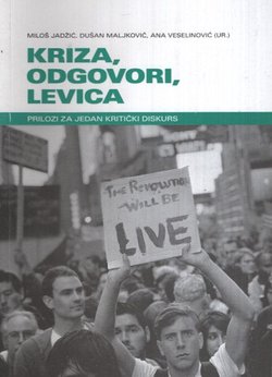 Kriza, odgovori, levica. Prilozi za jedan kritički diskurs