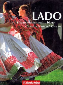 Lado. Hrvatsko nacionalno blago 1949.-2009. / Lado. Croatian National Treasure 1949-2009