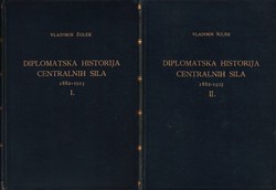 Diplomatska historija Centralnih sila 1882-1915 I-II