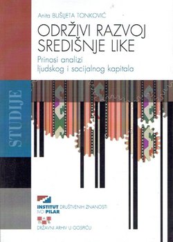 Održivi razvoj središnje Like. Prinosi analizi ljudskog i socijalnog kapitala