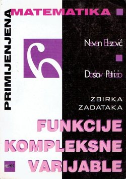 Funkcije kompleksne varijable. Zbirka zadataka