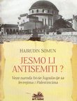 Jesmo li antisemiti. Veze naroda bivše Jugoslavije sa Jevrejima i Palestincima