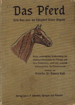Das Pferd. Sein Bau und die Tätigkeit seiner Organe