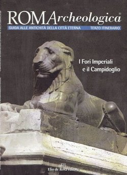 ROMArcheologica. I Fori Imperiali e il Campidoglio (Terzo Itinerario)