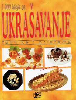 1000 ideja za ukrašavanje. Tehnike i priprema
