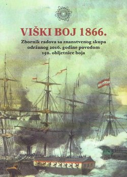 Viški boj 1866. Zbornik radova sa znanstvenog skupa održanog 2016. godine povodom 150. obljetnice boja