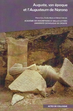 Auguste, son epoque et l'Augusteum de Narona