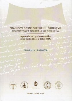 Franjevci Bosne Srebrene i školstvo od početka do kraja 20. stoljeća