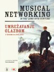 Musical Networking in the "Long 19th Century" / Umrežavanje glazbom u "Dugom 19. stoljeću"