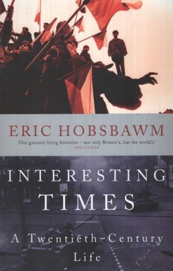 Interesting Times. A Twentieth-Century Life
