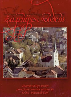 Župnija Videm. Zbornik ob 850-letnici prve pisne omembe pražupnije Videm ob Savi