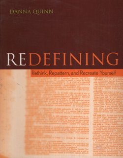 ReDefining. Rethink, Repattern, and Recreate Yourself