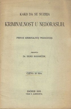 Kako da se suzbija kriminanost u nedoraslih. Prinos kriminalnoj pedagogiji