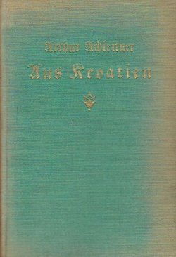 Aus Kroatien. Skizzen und Erzählungen