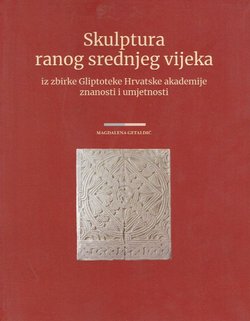 Skulptura ranog srednjeg vijeka iz zbirke Gliptoteke HAZU