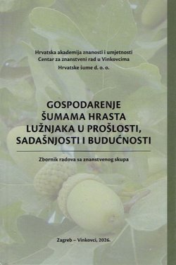 Gospodarenje šumama hrsta lužnjaka u prošlosti, sadašnjosti i budućnosti