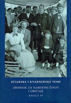 Istarske i kvarnerske teme (Zbornik za narodni život i običaje 59/2017)