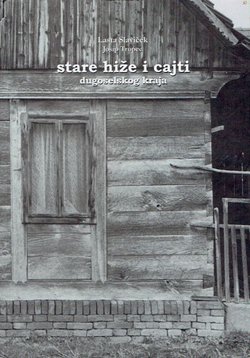 Stare hiže i cajti dugoselskog kraja