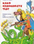 Kako nadmudriti test. Pomoć svima koji rješavaju testove (2.izmj. i dop.izd.)