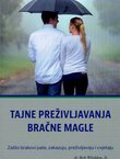 Tajne preživljavanja bračne magle. Zašto brakovi pate, zakazuju, preživljavaju i cvjetaju