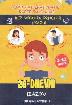 Kako natjerati svoje dijete da sluša? Bez vikanja, prijetnji i kazni