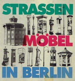 Strassenmöbel in Berlin