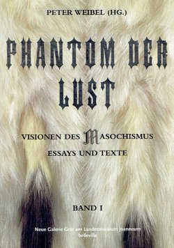 Phantom der Lust. Visionen des Masochismus I. Essays und Texte