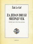 Za jedan drugi srednji vek. Vreme, rad i kultura zapada