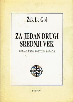 Za jedan drugi srednji vek. Vreme, rad i kultura zapada