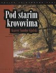 Pod starim krovovima